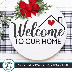 Welcome to Our Home SVG with heart, Farmhouse Decor, Porch, Door Hanger, Round Sign, Dxf, Pdf, Png, Jpg, Eps, Cutting Machine File, Clip Art