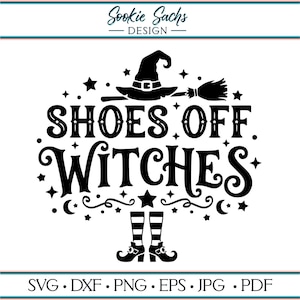 May include: A black graphic design featuring the text SHOES OFF WITCHES in a stylized font. Above the text is a witch hat and broomstick. Below the text are two striped stockings and pointed shoes. Small stars and moons surround the design.