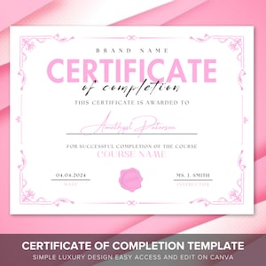 Pode incluir: Um modelo de certificado de conclusão em rosa e branco com uma borda decorativa. O texto "CERTIFICATE of completion" está em rosa. O texto "This certificate is awarded to Amethyst Paterson" está em preto. O texto "FOR SUCCESSFUL COMPLETION OF THE COURSE COURSE NAME" está em preto. O texto "04.04.2024 DATE" está em preto. O texto "MS. J. SMITH INSTRUCTOR" está em preto. O texto "CERTIFICATE OF COMPLETION TEMPLATE SIMPLE LUXURY DESIGN EASY ACCESS AND EDIT ON CANVA" está em preto.