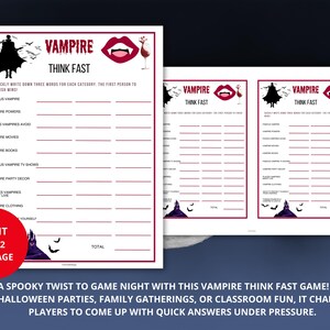 May include: A printable "Vampire Think Fast" game sheet with a red and black design. The sheet includes categories like "Famous Vampire" and "Vampire Movies." The text "Print 1 or 2 per page" is in a red circle. The game is designed for Halloween parties.