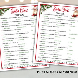 May include: Two printable Santa Claus Trivia Game sheets with questions and answers. The sheets have a red border with Christmas greenery and a Santa Claus illustration. The text "Print as many as you need" is at the bottom.
