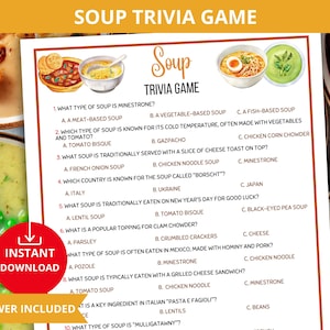May include: A printable soup trivia game with 10 questions and multiple choice answers. The game is designed to be played with friends and family. The questions are about different types of soup, their origins, and their ingredients. The game is perfect for a soup-themed party or a fun way to learn about soup.