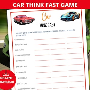 May include: A printable game sheet with the title "Car Think Fast Game". The sheet has a list of car-related categories, such as car brands, types of cars, car parts, and car accessories. Players need to write down three words for each category.