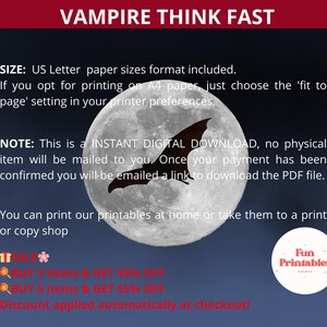 May include: A digital download printable with the text "VAMPIRE THINK FAST". The image features a full moon with a bat silhouette. The design includes the text "Fun Printables" in a white circle and details about the digital download.