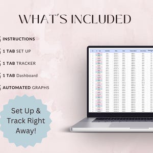 May include: A laptop screen showing a spreadsheet, with the text "WHAT'S INCLUDED" and a list of features: instructions, setup, tracker, dashboard, and automated graphs. A light blue starburst graphic says "Set Up & Track Right Away!"