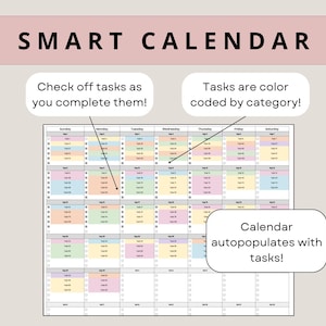 May include: A colourful calendar with a grid of squares for each day of the week. The squares are colour-coded by category and can be ticked off as tasks are completed. The text "SMART CALENDAR" is at the top of the image. The text "Check off tasks as you complete them!" is in a white box with a pink border. The text "Tasks are colour coded by category!" is in a white box with a pink border. The text "Calendar autopopulates with tasks!" is in a white box with a pink border.