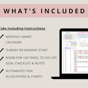 May include: A laptop computer screen displaying a spreadsheet with three tabs: Monthly Smart Calendar, Sunday or Monday Start, and Room for 160 Tasks, To Do List, Goal Checklist & Notes. The text "What's Included" is at the top of the image.