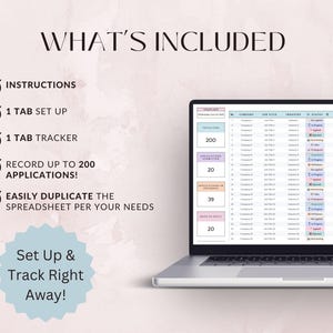 May include: A laptop displays a spreadsheet with job application tracking data. The image includes text: "WHAT'S INCLUDED", "INSTRUCTIONS", "1 TAB SET UP", "1 TAB TRACKER", "RECORD UP TO 200 APPLICATIONS!", and "EASILY DUPLICATE THE SPREADSHEET PER YOUR NEEDS".