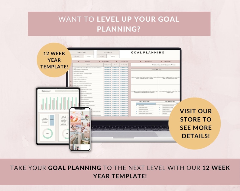 May include: A laptop, tablet, and smartphone display a goal planning template. The laptop screen shows a detailed spreadsheet, while the tablet displays charts and graphs. The smartphone shows a photo. Text includes "Want to level up your goal planning?" and "12 Week Year Template!"