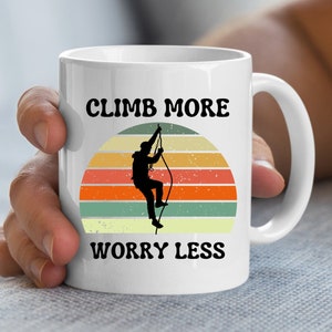 climb more worry less, Rock Climbing Mug, Climber Mug,  Retro Mug, Outdoors Mug,  Mountain Climbing Mug, mountaineering, mountain climber, rock climbing, rock climber, climber gift, rock climber gift, bouldering, rock climber gift, climber coffee cup