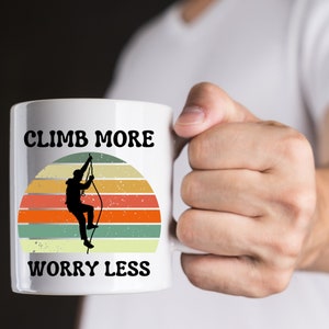 climb more worry less, Rock Climbing Mug, Climber Mug,  Retro Mug, Outdoors Mug,  Mountain Climbing Mug, mountaineering, mountain climber, rock climbing, rock climber, climber gift, rock climber gift, bouldering, rock climber gift, climber coffee cup