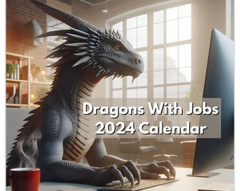 Dragons With Jobs 2024 Calendar | Dragon Calendar | 2024 Dragon Calendar