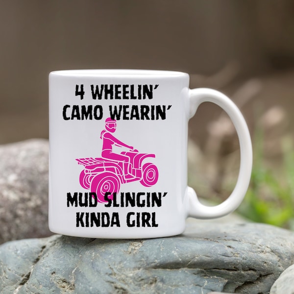 Quadding Girl Mug | 4 Wheelin Kinda Girl | Four Wheeling | Quad Riding Mug | 4 Wheeling | Quadding Girl