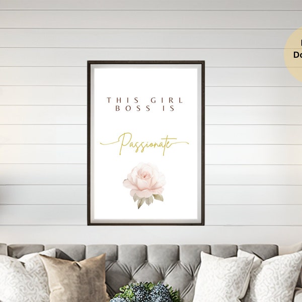 This Girl Boss is Passionate printable wall art is a success print and a dream big quote creating a leadership mindset, a key to success