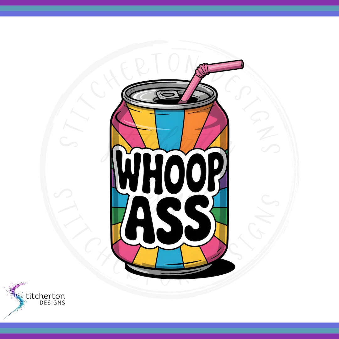 Can Of Whoop Ass Snarky Sarcastic Png Unapologetic Png Trendy Png can-of-whoop-ass-snarky-sarcastic-png-unapologetic-png-trendy-png