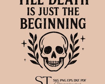 Till Death is Just the Beginning SVG, Gothic Wedding Skeleton Clipart, Halloween Love Digital Download for Cricut  Silhouette