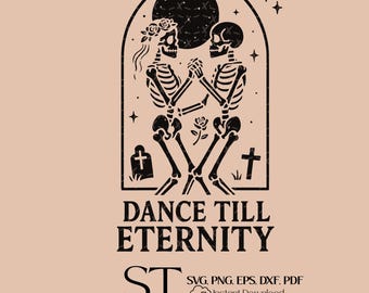 Dance Till Eternity SVG | Skeleton Couple Gothic Love Design | Eternal Romance Cut File for Cricut & Silhouette | Dark Valentine’s Decor