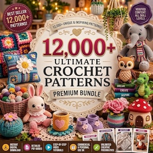 May include: A digital collection titled 12,000+ Ultimate Crochet Patterns Premium Bundle, featuring various crocheted items including an elephant, owl, dragon, rabbit, mushroom house, baby booties, and a mug cozy with a heart design.