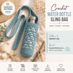May include: A teal crochet water bottle sling bag with a geometric lattice pattern and a long shoulder strap. The bag holds a silver metal water bottle. Text on the image includes Crochet Pattern PDF, Water Bottle Sling Bag, and CB2307-AQ.