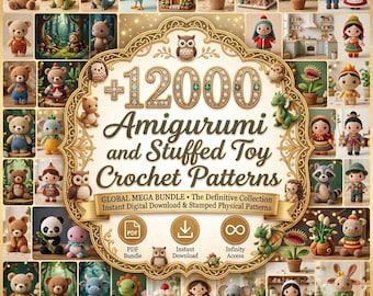 May include: A digital collection of 12000 amigurumi and stuffed toy crochet patterns featuring a central ornate gold frame with text and a surrounding collage of various crocheted figures including bears, dragons, dolls, and plants.