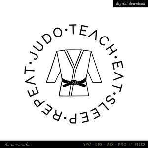 May include: Black and white illustration of a judo uniform with the text "EAT SLEEP TEACH JUDO" in a circle around it.
