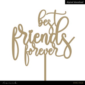 Cake topper - meilleurs amis pour toujours - fichier numérique