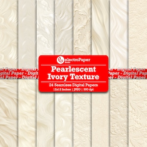 May include: A set of 24 digital papers featuring pearlescent ivory textures. The papers are 12x12 inches and 300 dpi. The text "Pearlescent Ivory Texture" is displayed in a red box.