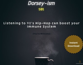 Dorsey-ism 101 (90s Hip Hop)