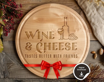 May include: A round light-colored wooden serving board featuring an engraved design of a wine bottle, a wine glass, and a wedge of cheese. The text reads "WINE & CHEESE TASTES BETTER WITH FRIENDS". A red ribbon is tied across the bottom of the board.