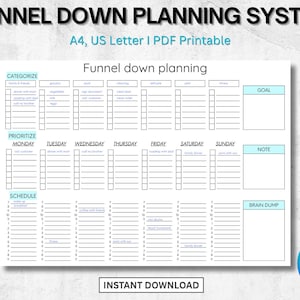May include: A printable Funnel Down Planning System template in A4 and US Letter sizes. The white planner features sections for categorization, prioritization, and scheduling, with space for goals and notes. The design includes the text "Funnel Down Planning System" and "Instant Download."