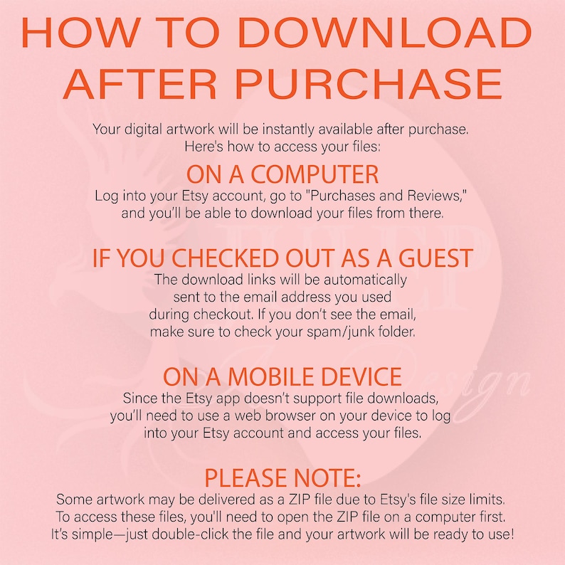 May include: A peach-colored graphic with the text "HOW TO DOWNLOAD AFTER PURCHASE." Instructions are provided for downloading digital artwork on a computer, mobile device, and for guest checkouts. The text also includes a note about ZIP files.