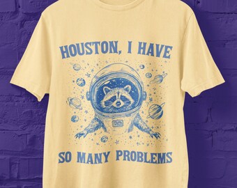 Houston I have many problems Raccoon vintage shirt, raccoon retro shirt, raccoon meme t-shirt, meme shirt, funny shirt