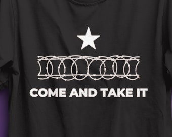venez le prendre t-shirt du texas, t-shirt du convoi du texas, chemise de la frontière du texas, impasse à la frontière du texas, différend frontalier du texas, t-shirt du texas