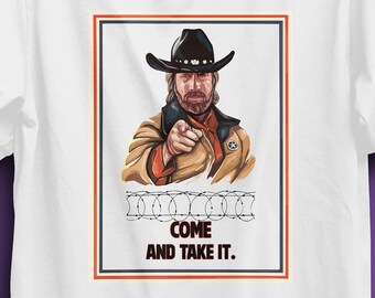 viens le prendre t-shirt chuck norris texas, t-shirt convoi texas, chemise frontière texas, conflit frontalier texas, t-shirt texas, chuck norris