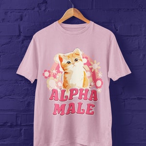 Alpha-Männchen-T-Shirt, Alpha-Männchen-lustiges Meme-Shirt, Katzen-T-Shirt, Meme-T-Shirt, Alpha-Männchen-Meme, Katzen, Meme-T-Shirts, Meme-Sweatshirt, Katzengeschenk Light Pink