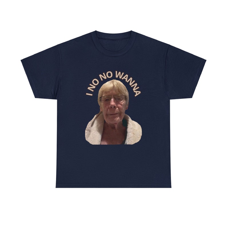 i-no-no-wanna-meme-i-no-no-wanna-shirt-meme-shirt-cringey-shirts