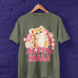 Alpha-Männchen-T-Shirt, Alpha-Männchen-lustiges Meme-Shirt, Katzen-T-Shirt, Meme-T-Shirt, Alpha-Männchen-Meme, Katzen, Meme-T-Shirts, Meme-Sweatshirt, Katzengeschenk Military Green