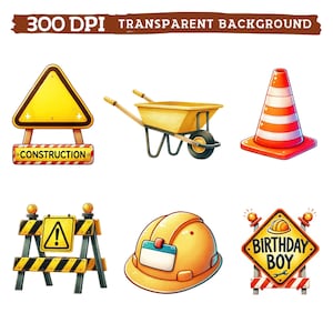 May include: A set of construction themed clipart images. The set includes a yellow construction sign with the word "CONSTRUCTION" on it, a yellow wheelbarrow, a red and white traffic cone, a yellow and black construction barricade, a yellow hard hat, and a yellow sign with the words "BIRTHDAY BOY" on it.