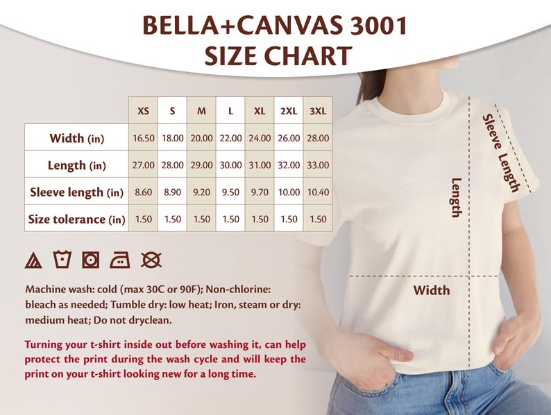 Peut inclure: Tableau des tailles pour les t-shirts Bella+Canvas 3001, avec des mesures en pouces pour la largeur, la longueur et la longueur des manches, de XS &agrave; 3XL. Instructions de lavage et conseil pour prot&eacute;ger l'impression.