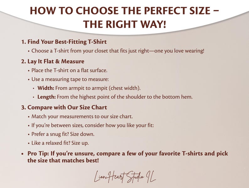 Peut inclure: Un graphique beige avec le texte "HOW TO CHOOSE THE PERFECT SIZE - THE RIGHT WAY!" fournit des instructions pour mesurer un t-shirt pour la taille. Il comprend des &eacute;tapes pour mesurer la largeur et la longueur, et comparer les mesures &agrave; un tableau des tailles.