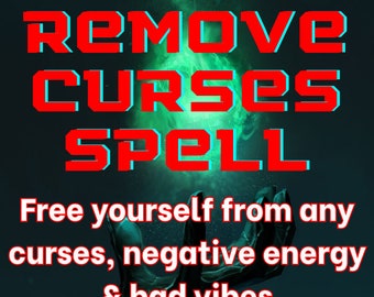 STRONG Remove Curses Spell Eliminate Negative Energy Spell Spell Caster Same Day Same Hour