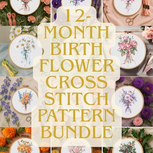 May include: A collection of twelve cross-stitch patterns featuring floral bouquets, each displayed in a wooden embroidery hoop. The image includes various flowers in different colors, with text overlay reading "12-Month Birth Flower Cross Stitch Pattern Bundle."