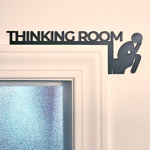 Bathroom Door Topper | Thinking Room Bathroom Sign | Man Cave