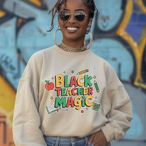 Magie des professeurs noirs, Mois de l&#39;histoire des Noirs, appréciation des professeurs, droits civiques des Noirs, sweat-shirt mélanine, cadeau pour professeur noir