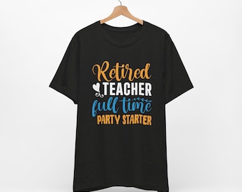 Retired Teacher Shirts, End of Year Retiree Shirts, Retirement Teacher Gifts, Retirement Party Tee, Teacher Retirement, Teacher Team Shirts