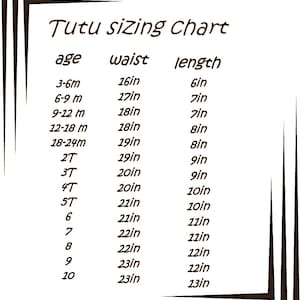 May include: A black and white Tutu sizing chart with columns for age, waist, and length in inches. The chart lists sizes from 3-6m to 10, providing specific waist measurements from 16in to 23in and length measurements from 6in to 13in for each size.