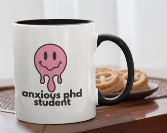 Anxious PhD Student Mug, 11 oz.
