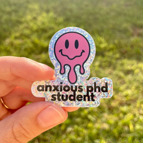 Anxious PhD Student Funny Cute Glitter Sticker, Graduate Student, Gift