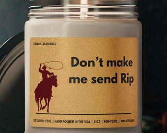 Świeca inspirowana Yellowstone – „Don’t Make Me Send Rip” z grafiką kowboja i liny, prezent Western Ranch dla fanów Yellowstone