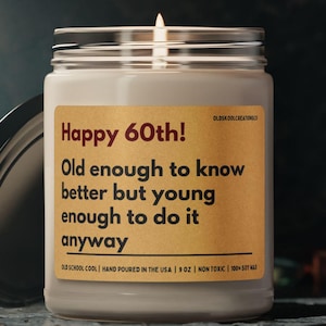 Cadeau drôle de bougie pour son 60e anniversaire | Personnel, cadeau meilleur ami, décorations pour petit ami/petite amie | Parfumé « Assez vieux pour mieux connaître »